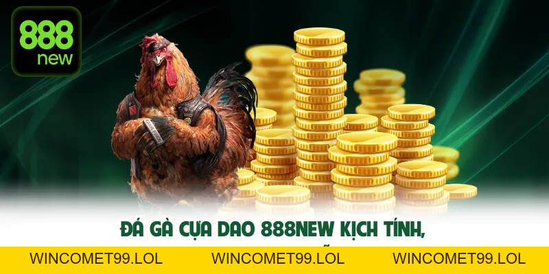 Đá gà cựa dao – Mẹo cược chuẩn, thắng nhanh từ cao thủ TN88